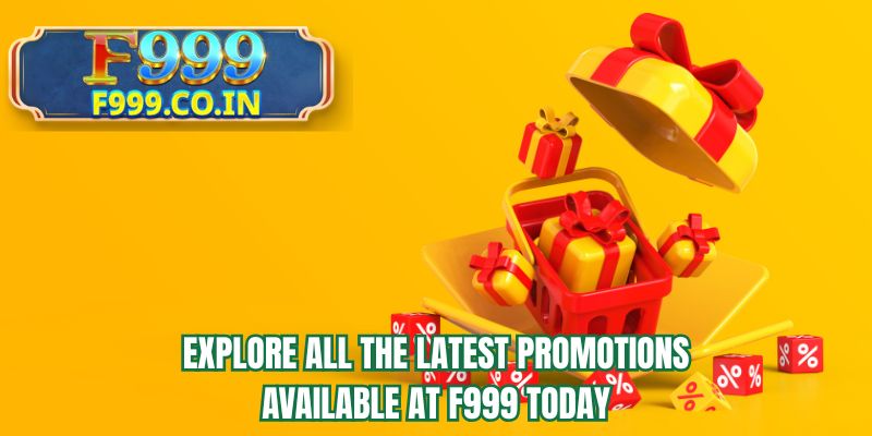 Explore all the latest promotions available at F999 today