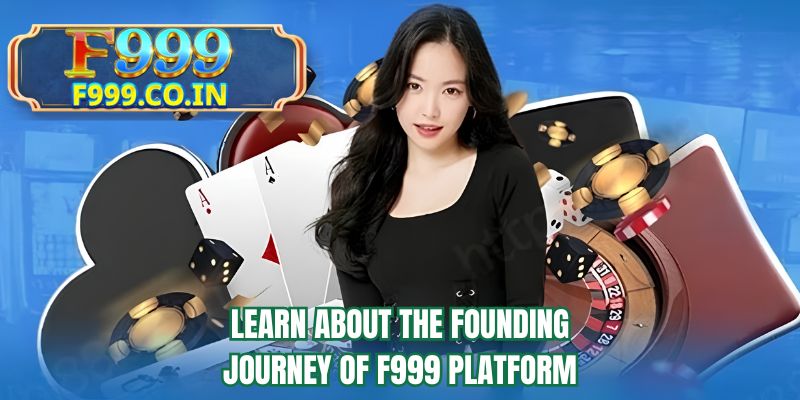 Learn about the founding journey of F999 platform